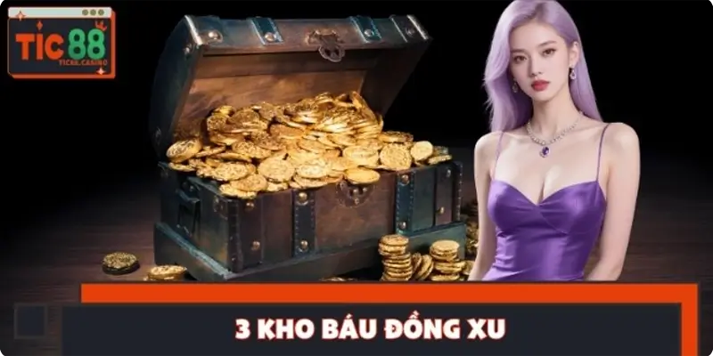 Game 3 Kho Báu Đồng Xu – Giải Trí Hấp Dẫn Thưởng Lớn
