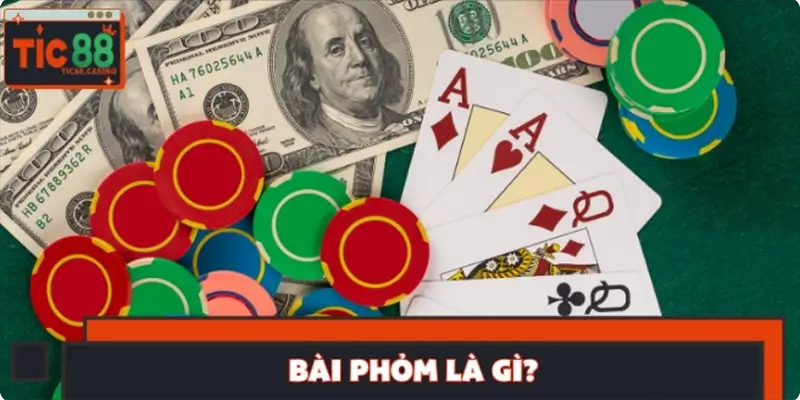 Bài phỏm là gì? Bài phỏm là gì?