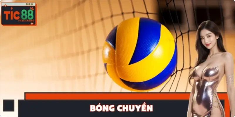 Bóng Chuyền TIC88 - Hướng Dẫn Cá Cược Linh Hoạt Dễ Thắng