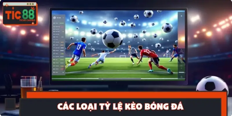 Các loại tỷ lệ kèo bóng đá phổ biến 