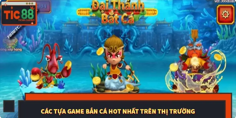 Các tựa game bắn cá HOT nhất trên thị trường