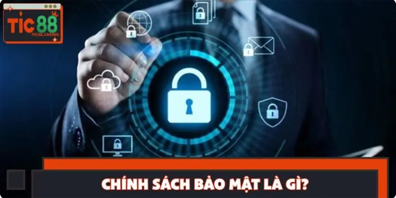 Chính sách bảo mật là gì?