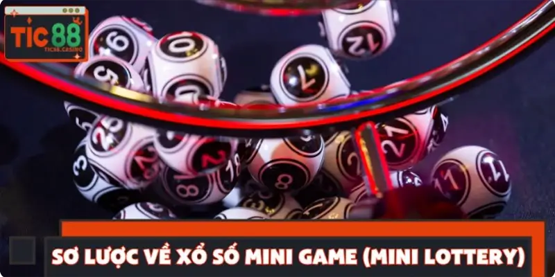 Đôi nét về xổ số Mini Game (Mini Lottery)
