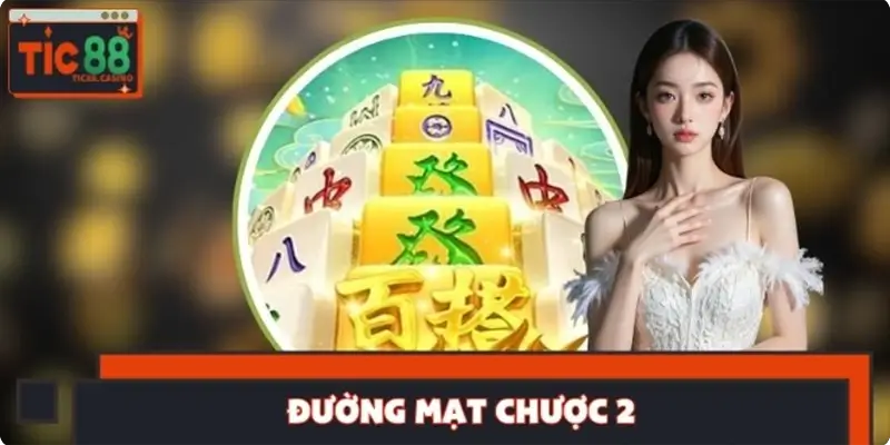 Đường Mạt Chược 2 – Tựa Game Làm Mưa Làm Gió Trên Nền Tảng