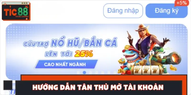 Hướng dẫn tân thủ mở tài khoản thành công 100% Hướng dẫn tân thủ mở tài khoản thành công 100%