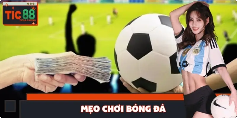 Mẹo chơi bóng đá