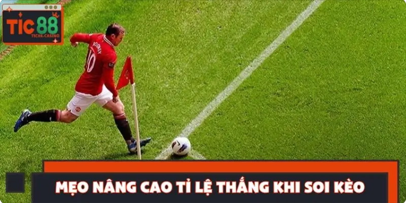 Mẹo nâng cao tỉ lệ thắng khi soi kèo bắt phạt góc