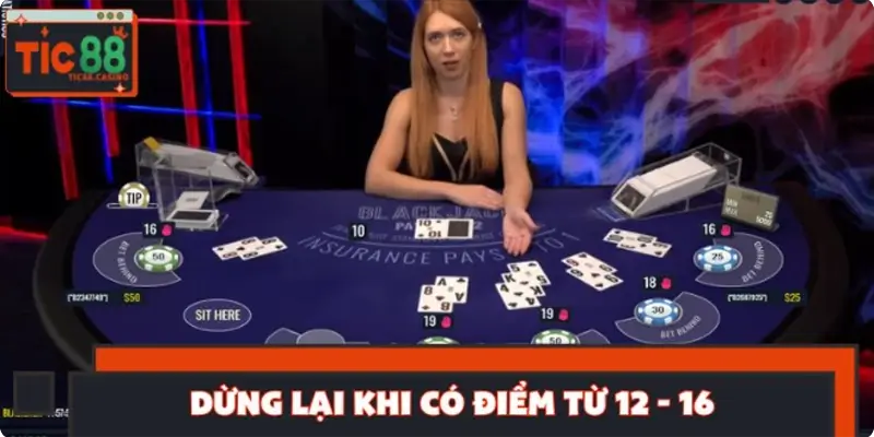 Nếu không muốn rủi ro, hãy dừng khi có điểm từ 12 - 16 Nếu không muốn rủi ro, hãy dừng khi có điểm từ 12 - 16