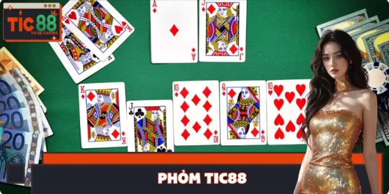 Phỏm TIC88 – Lối Chơi Linh Hoạt, Lợi Nhuận Cao Bất Ngờ