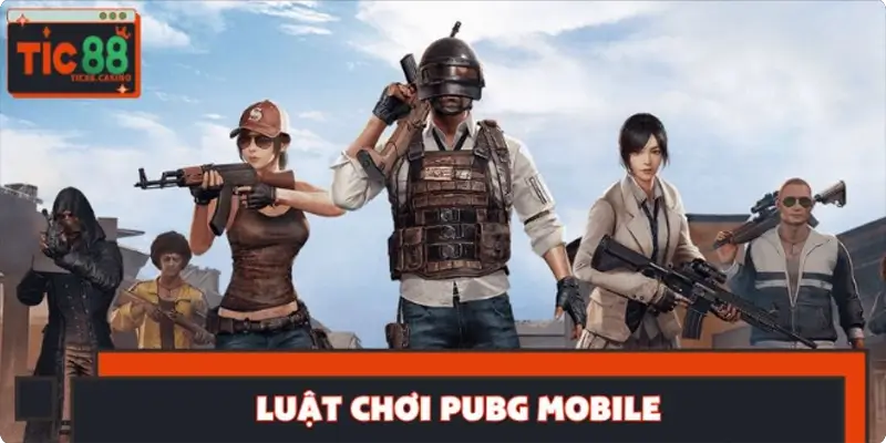 Quy tắc tham gia PUBG Mobile Quy tắc tham gia PUBG Mobile
