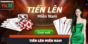 Tiến Lên Miền Nam TIC88 – Hệ Thống Xử Lý Bài Chuẩn 100%