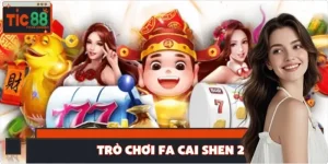 Trò Chơi Fa Cai Shen 2 - Bí Quyết Từ Những Tay Chơi Lâu Năm